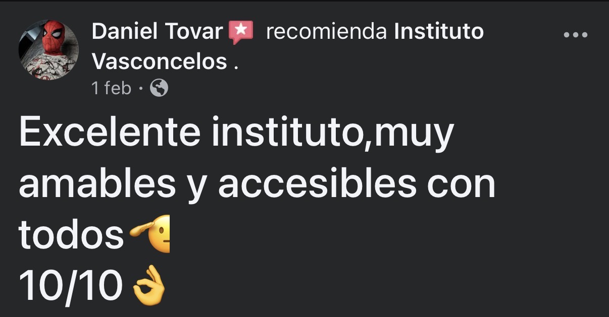 Facebook: Daniel Tovar recomienda Instituto Vasconcelos. Excelente instituto,muy amables y accesibles con todos. 10/10